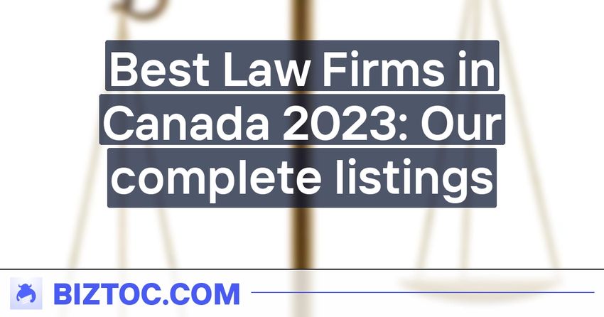  Best Law Firms in Canada 2023: Our complete listings