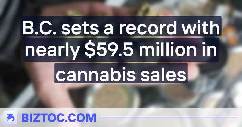  B.C. sets a record with nearly $59.5 million in cannabis sales