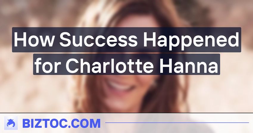  How Success Happened for Charlotte Hanna