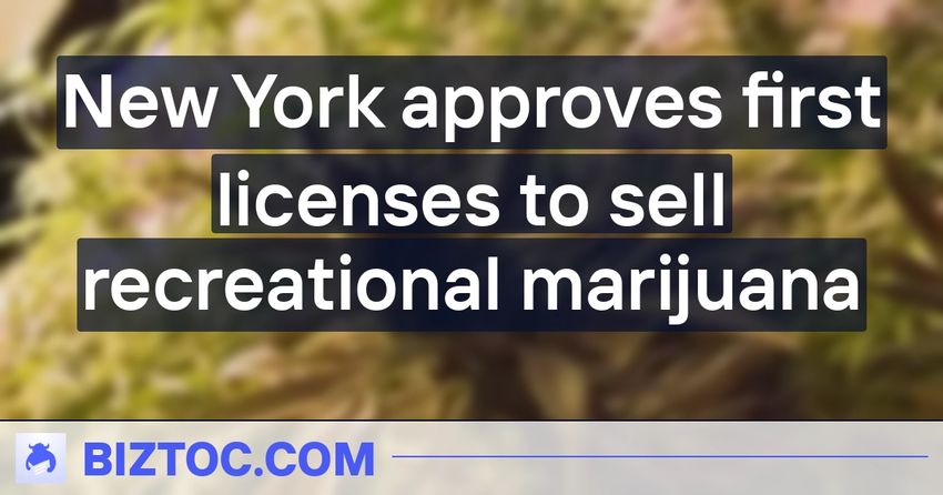  New York approves first licenses to sell recreational marijuana