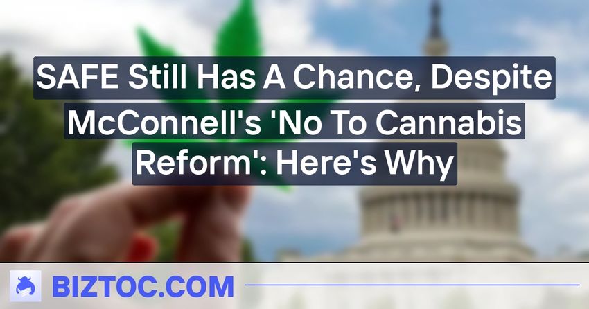  SAFE Still Has A Chance, Despite McConnell’s ‘No To Cannabis Reform’: Here’s Why