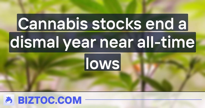  Cannabis stocks end a dismal year near all-time lows