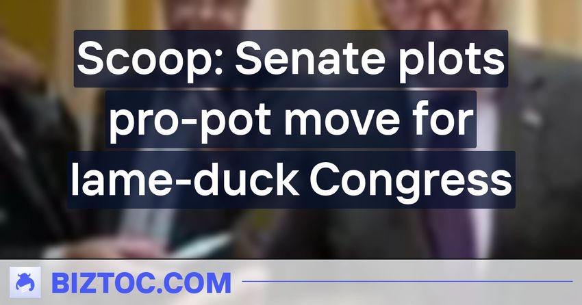  Scoop: Senate plots pro-pot move for lame-duck Congress