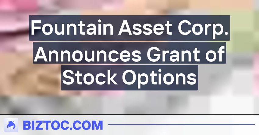  Fountain Asset Corp. Announces Grant of Stock Options