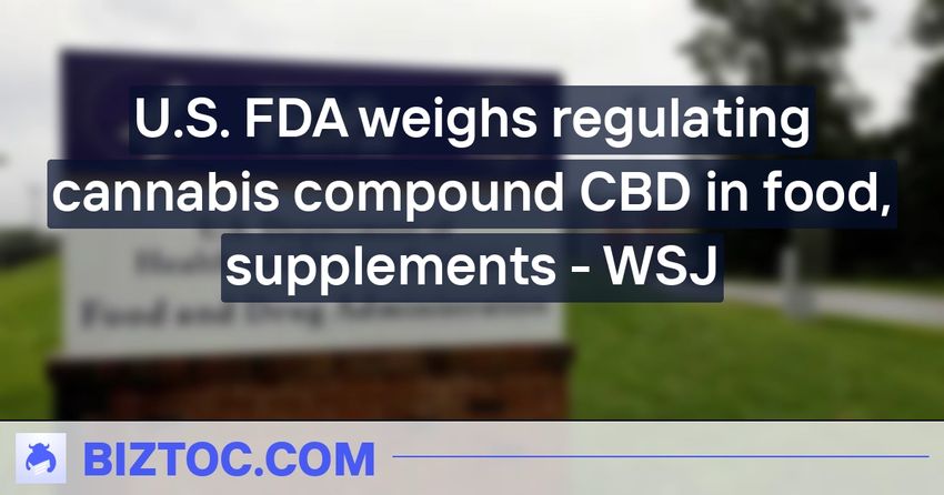  U.S. FDA weighs regulating cannabis compound CBD in food, supplements – WSJ