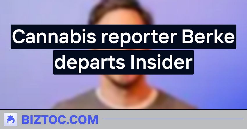  Cannabis reporter Berke departs Insider