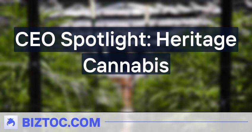  CEO Spotlight: Heritage Cannabis