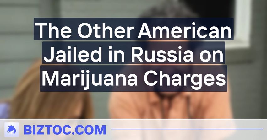  The Other American Jailed in Russia on Marijuana Charges