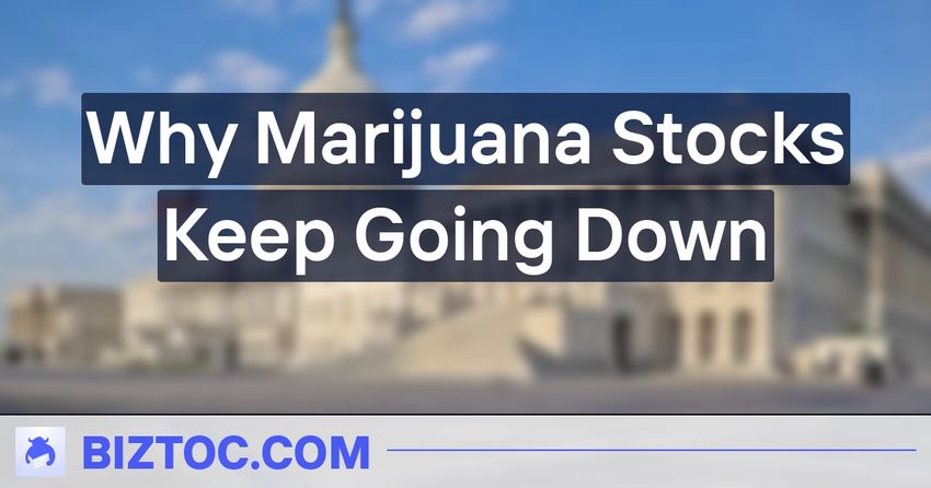 Why Marijuana Stocks Keep Going Down