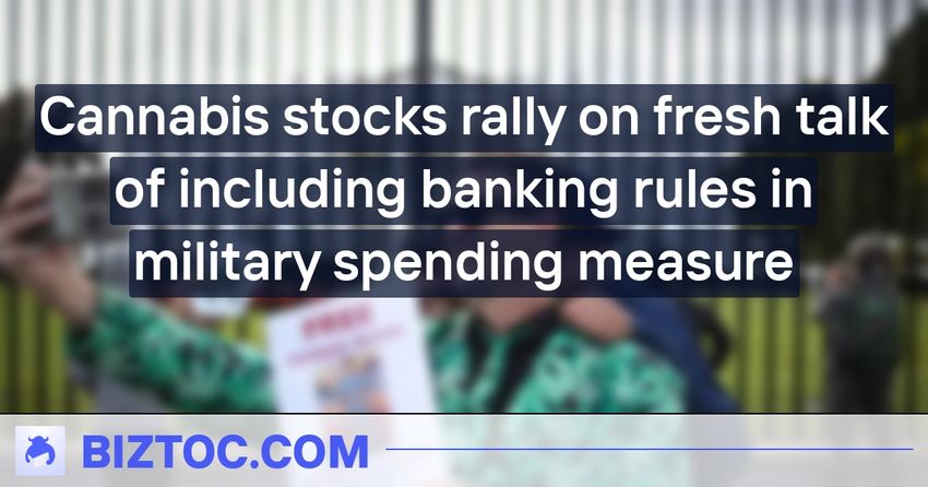  Cannabis stocks rally on fresh talk of including banking rules in military spending measure