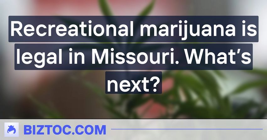  Recreational marijuana is legal in Missouri. What’s next?