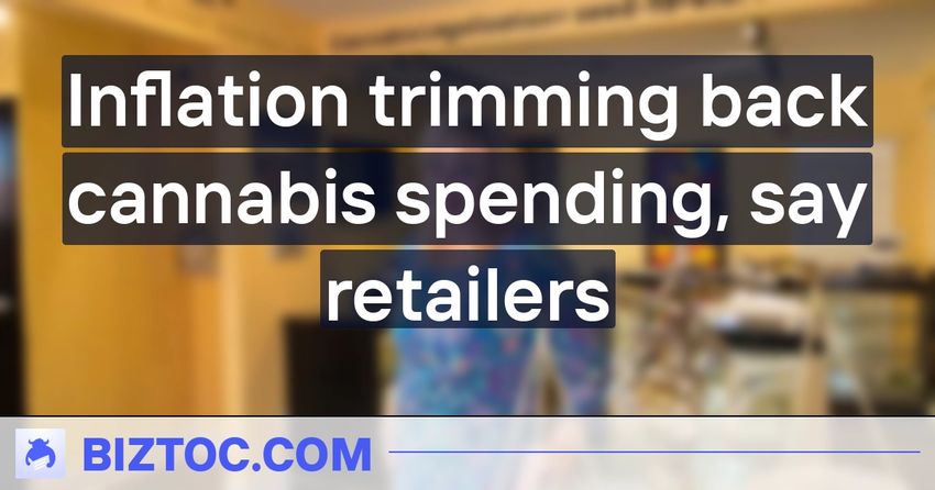  Inflation trimming back cannabis spending, say retailers