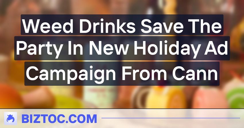  Weed Drinks Save The Party In New Holiday Ad Campaign From Cann