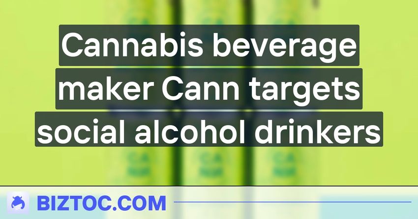  Cannabis beverage maker Cann targets social alcohol drinkers