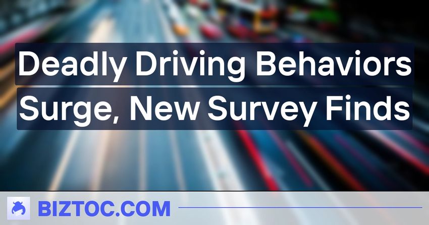  Deadly Driving Behaviors Surge, New Survey Finds