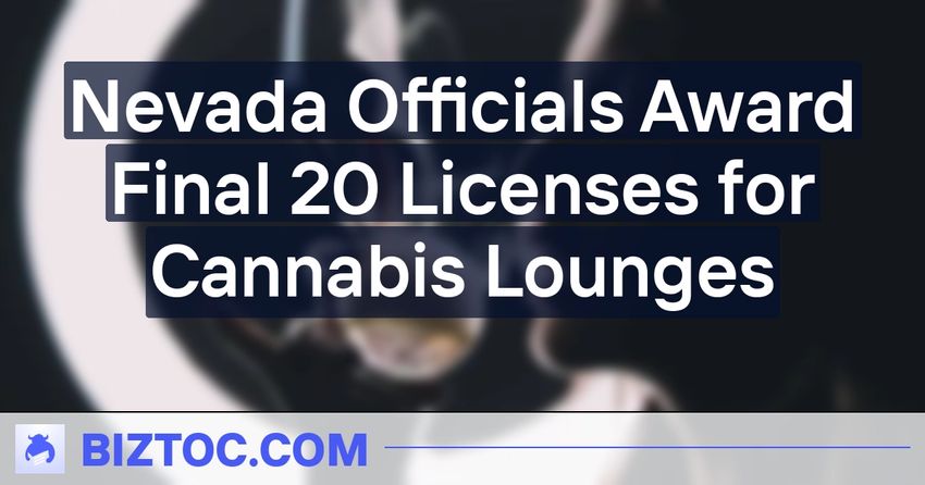  Nevada Officials Award Final 20 Licenses for Cannabis Lounges