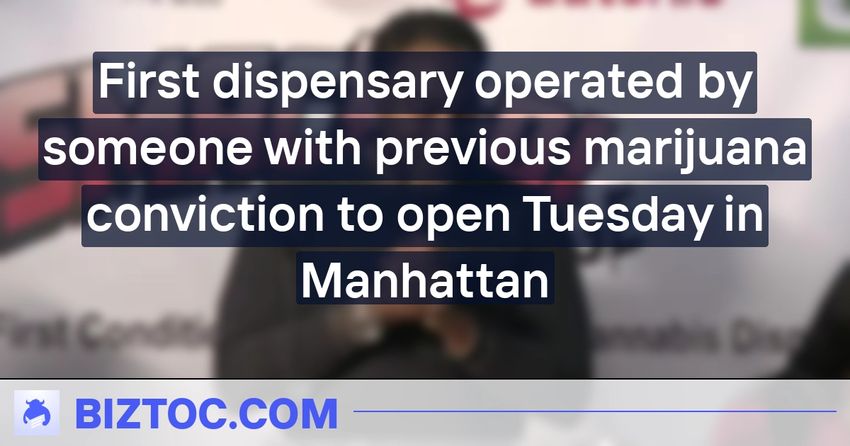  First dispensary operated by someone with previous marijuana conviction to open Tuesday in Manhattan