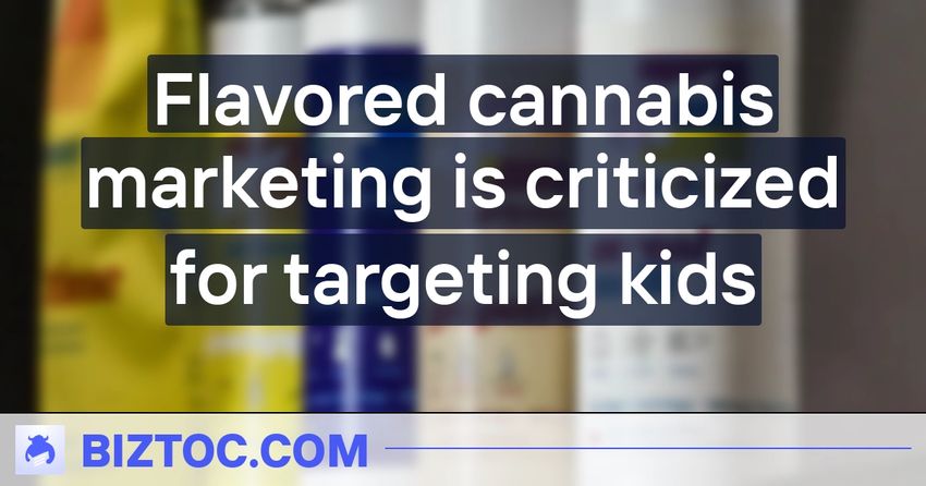  Flavored cannabis marketing is criticized for targeting kids