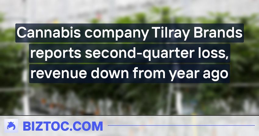 Cannabis company Tilray Brands reports second-quarter loss, revenue down from year ago