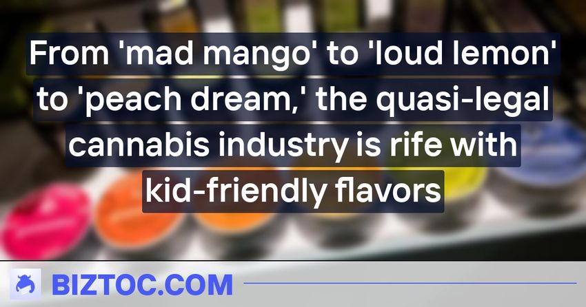  From ‘mad mango’ to ‘loud lemon’ to ‘peach dream,’ the quasi-legal cannabis industry is rife with kid-friendly flavors