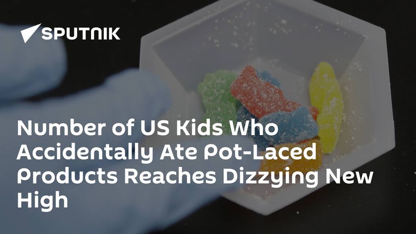  Number of US Kids Who Accidentally Ate Pot-Laced Products Reaches Dizzying New High