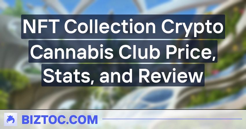  NFT Collection Crypto Cannabis Club Price, Stats, and Review