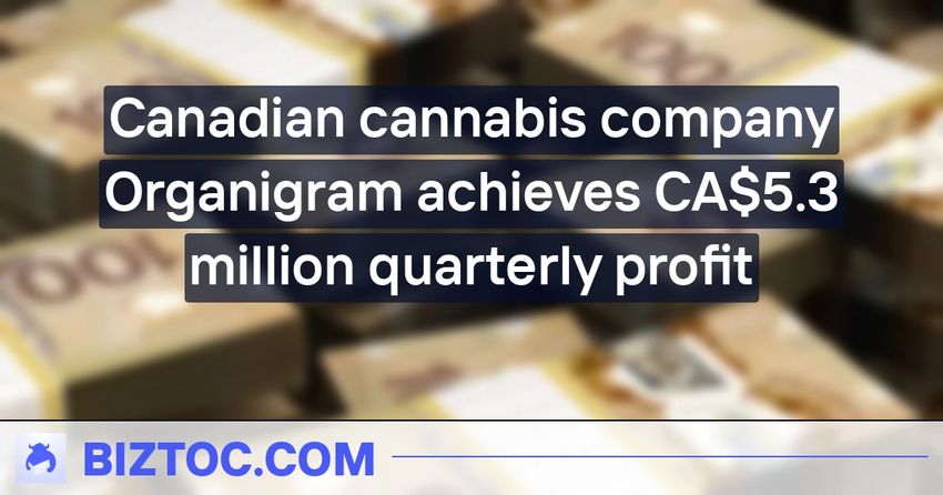  Canadian cannabis company Organigram achieves CA$5.3 million quarterly profit