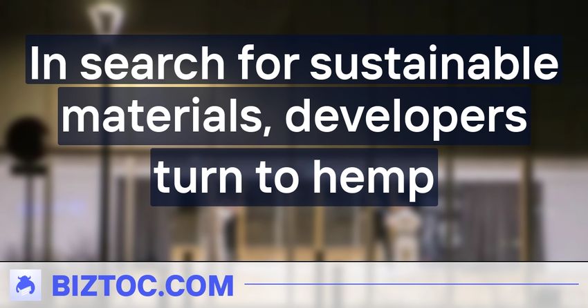  In search for sustainable materials, developers turn to hemp