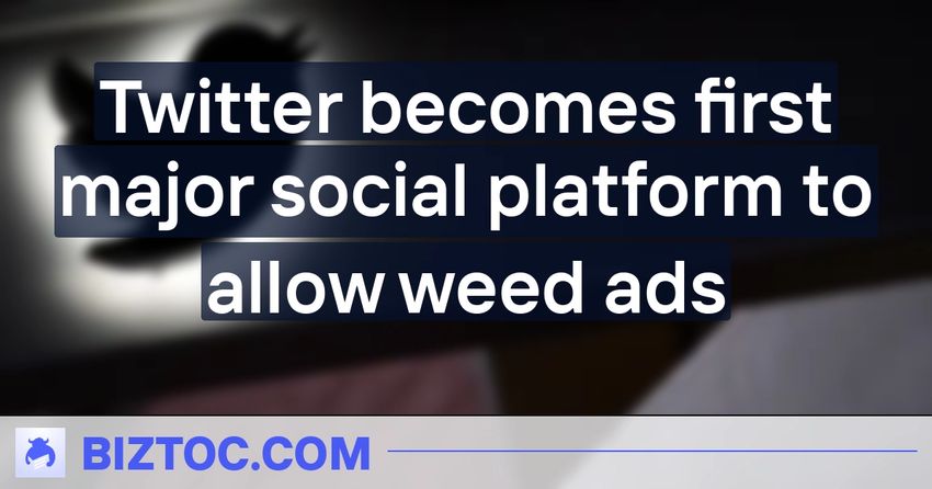  Twitter becomes first major social platform to allow weed ads