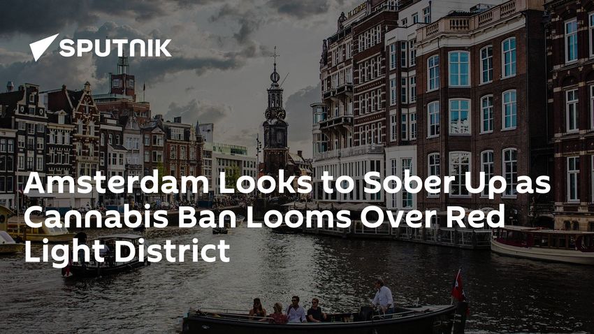  Amsterdam Looks to Sober Up as Cannabis Ban Looms Over Red Light District