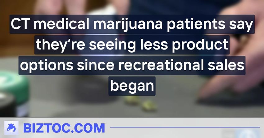  CT medical marijuana patients say they’re seeing less product options since recreational sales began