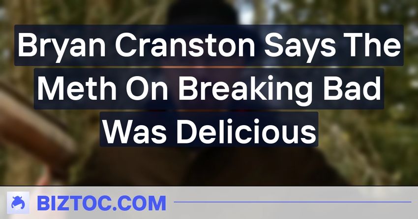  Bryan Cranston Says The Meth On Breaking Bad Was Delicious