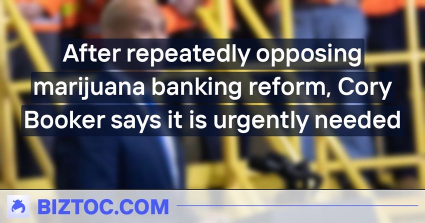  After repeatedly opposing marijuana banking reform, Cory Booker says it is urgently needed