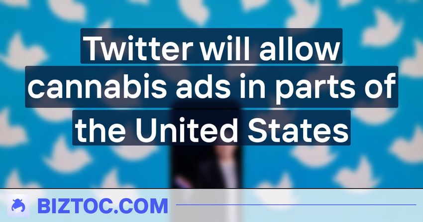  Twitter will allow cannabis ads in parts of the United States