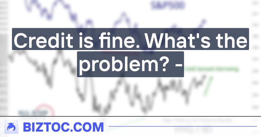  Credit is fine. What’s the problem? –