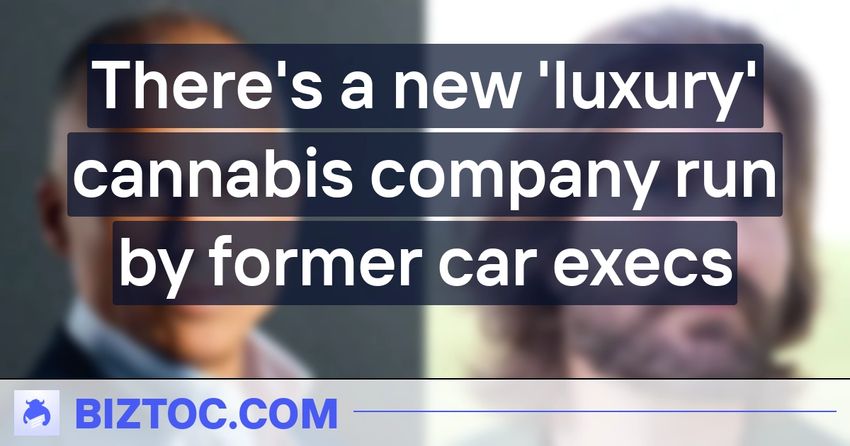  There’s a new ‘luxury’ cannabis company run by former car execs