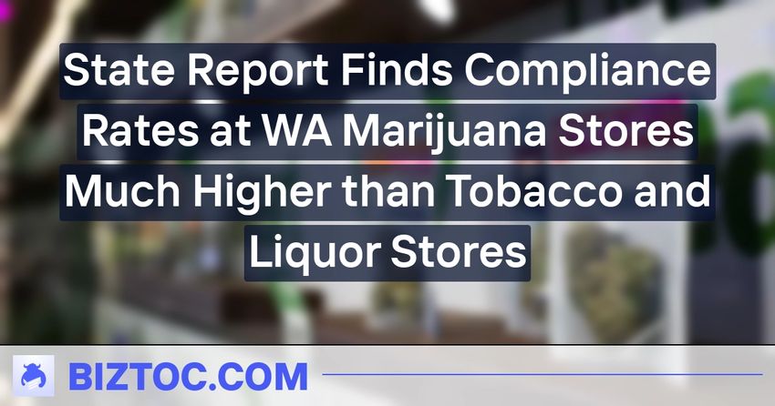  State Report Finds Compliance Rates at WA Marijuana Stores Much Higher than Tobacco and Liquor Stores