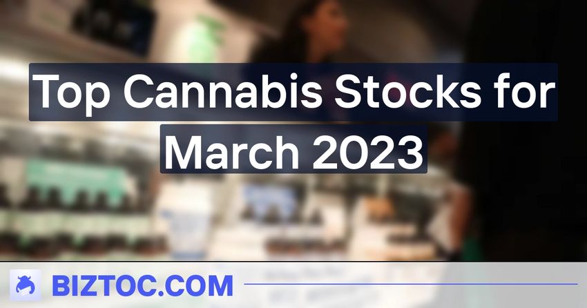  Top Cannabis Stocks for March 2023