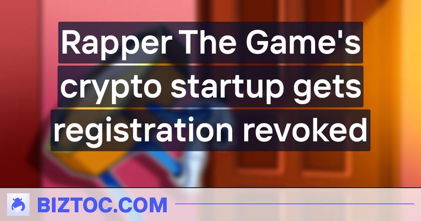  Rapper The Game’s crypto startup gets registration revoked