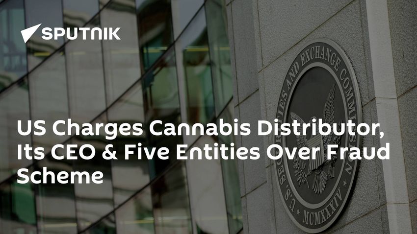  US Charges Cannabis Distributor, Its CEO & Five Entities Over Fraud Scheme