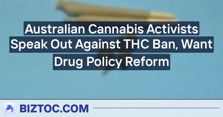  Australian Cannabis Activists Speak Out Against THC Ban, Want Drug Policy Reform