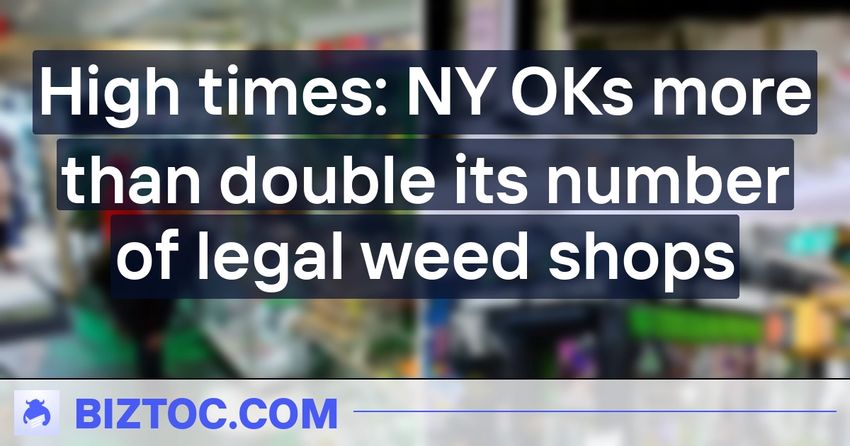  High times: NY OKs more than double its number of legal weed shops