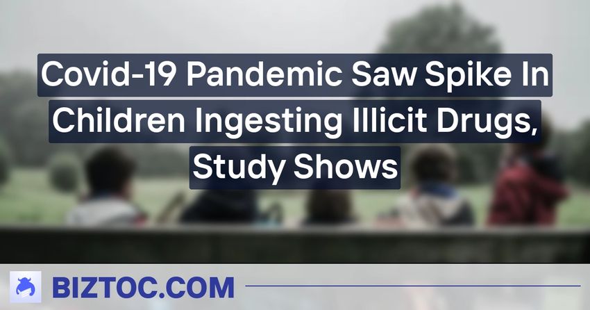  Covid-19 Pandemic Saw Spike In Children Ingesting Illicit Drugs, Study Shows