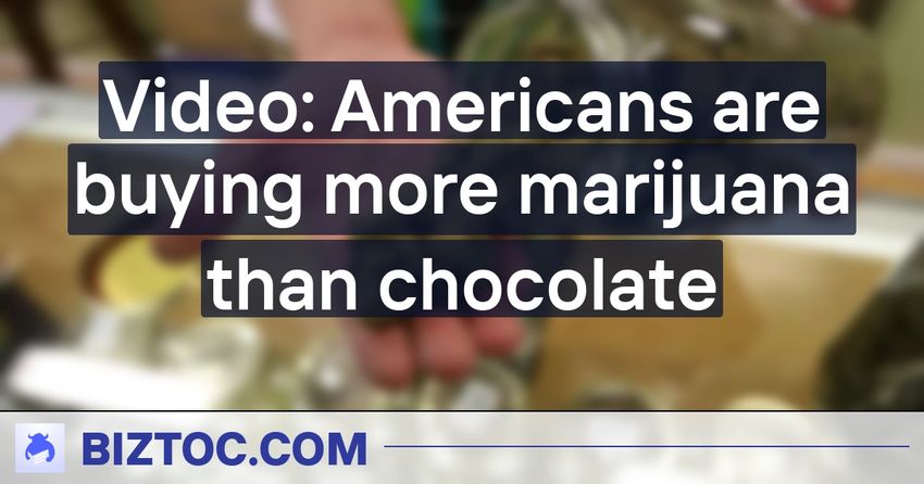  Video: Americans are buying more marijuana than chocolate