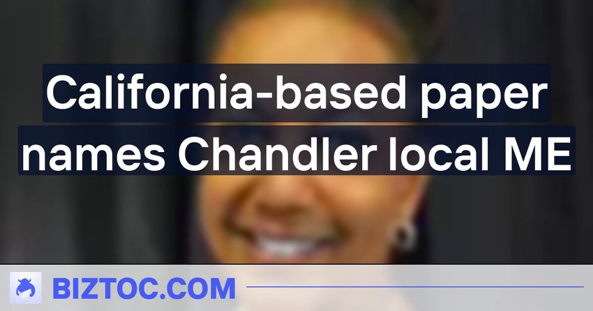  California-based paper names Chandler local ME