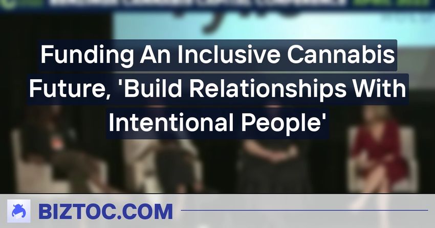  Funding An Inclusive Cannabis Future, ‘Build Relationships With Intentional People’