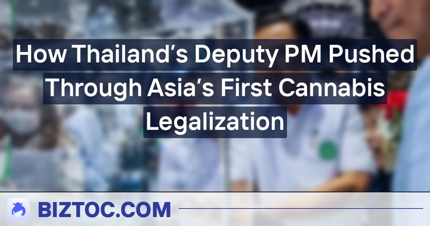  How Thailand’s Deputy PM Pushed Through Asia’s First Cannabis Legalization