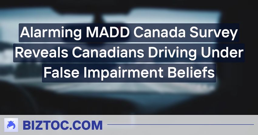  Alarming MADD Canada Survey Reveals Canadians Driving Under False Impairment Beliefs