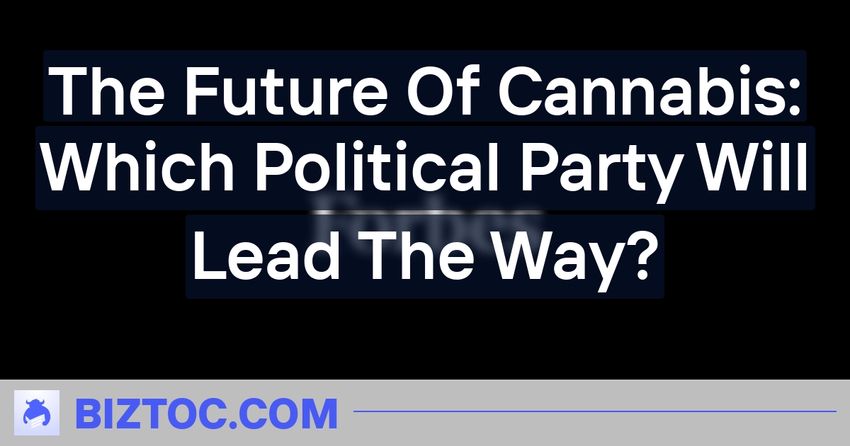  The Future Of Cannabis: Which Political Party Will Lead The Way?