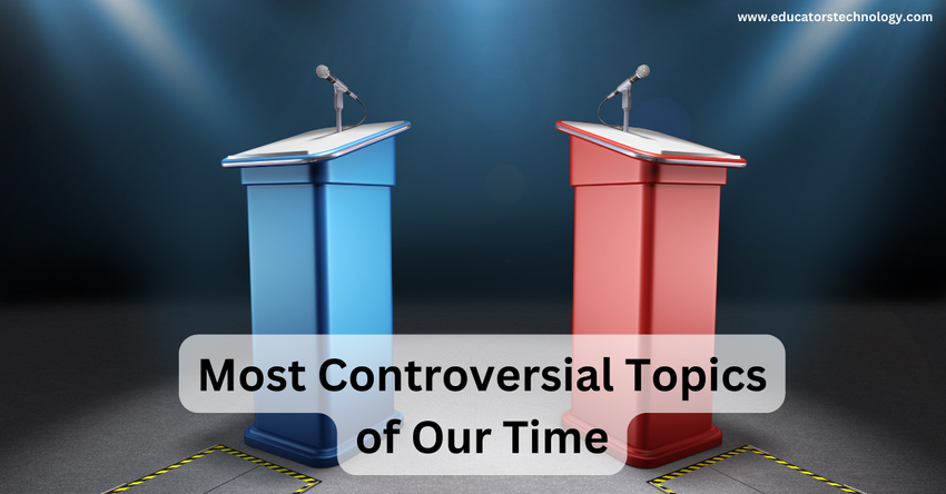  70 of The Most Controversial Topics of Our Time